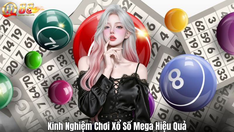 Xổ Số Mega QH88 – Hình Thức Giải Trí Được Ưa Chuộng Nhất Kinh Nghiệm Chơi Xổ Số Mega Hiệu Quả