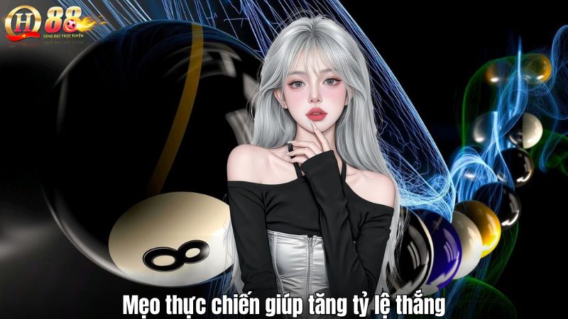Mẹo thực chiến giúp tăng tỷ lệ thắng