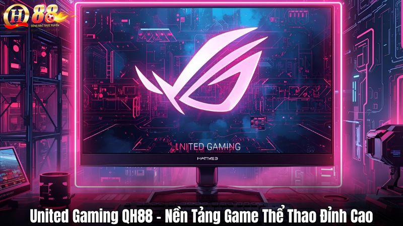 United Gaming QH88 – Nền Tảng Game Thể Thao Đỉnh Cao United Gaming QH88 – Nền Tảng Game Thể Thao Đỉnh Cao