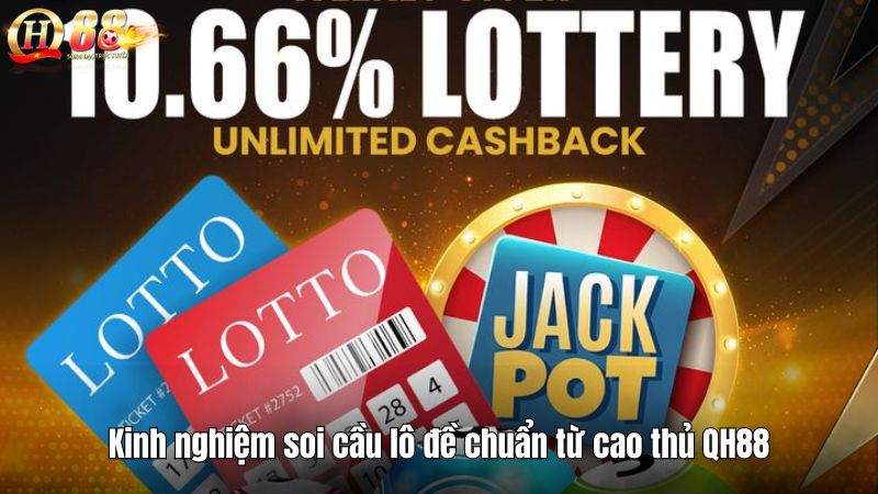 Kinh nghiệm soi cầu lô đề chuẩn từ cao thủ QH88